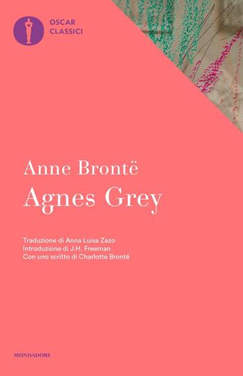 Agnes Grey - Anne Brontë - Libro Mondadori 2019, Nuovi oscar classici | Libraccio.it