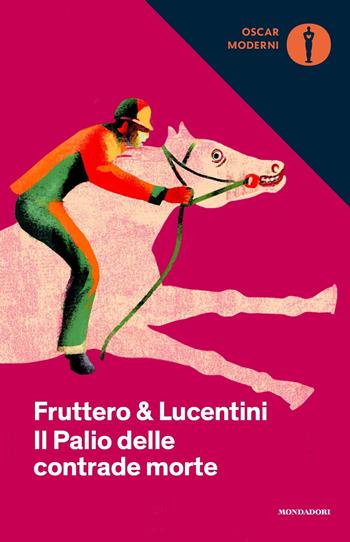 Il palio delle contrade morte - Carlo Fruttero, Franco Lucentini - Libro Mondadori 2019, Oscar moderni | Libraccio.it