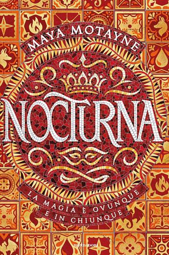 Nocturna - Maya Motayne - Libro Mondadori 2019, Fantastica | Libraccio.it