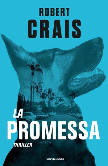 La promessa - Robert Crais - Libro Mondadori 2019, Omnibus | Libraccio.it