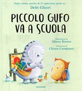 Piccolo Gufo va a scuola. Ediz. a colori