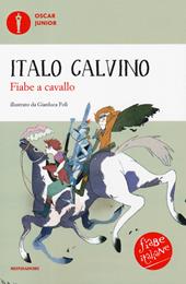 Fiabe a cavallo. Fiabe italiane. Ediz. a colori