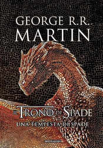 Il trono di spade. Una tempesta di spade. Libro terzo delle Cronache del ghiaccio e del fuoco. Vol. 3 - George R. R. Martin - Libro Mondadori 2019, Oscar draghi | Libraccio.it