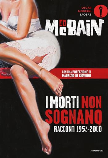 I morti non sognano. Racconti 1953-2000 - Ed McBain - Libro Mondadori 2019, Oscar baobab. Moderni | Libraccio.it