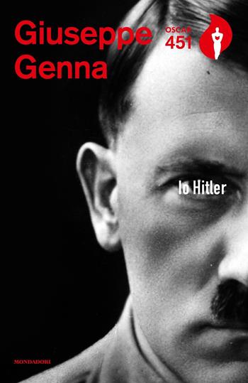 Io Hitler - Giuseppe Genna - Libro Mondadori 2019, Oscar 451 | Libraccio.it