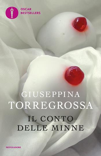 Il conto delle minne - Giuseppina Torregrossa - Libro Mondadori 2019, Oscar bestsellers | Libraccio.it