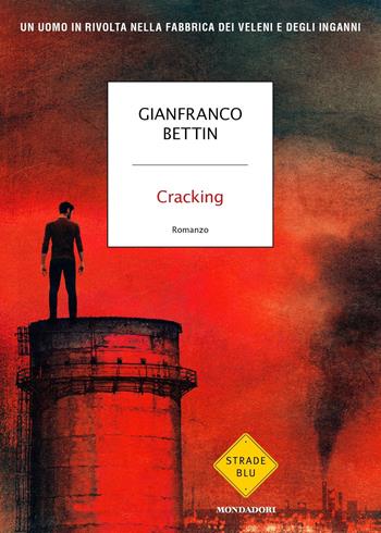 Cracking - Gianfranco Bettin - Libro Mondadori 2019, Strade blu | Libraccio.it