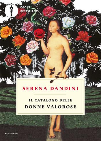 Il catalogo delle donne valorose - Serena Dandini - Libro Mondadori 2019, Oscar bestsellers | Libraccio.it