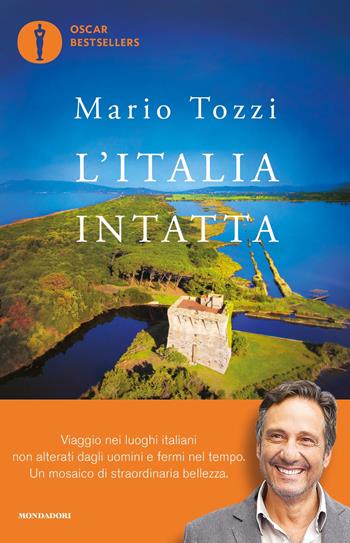 L'Italia intatta - Mario Tozzi - Libro Mondadori 2019, Oscar bestsellers | Libraccio.it