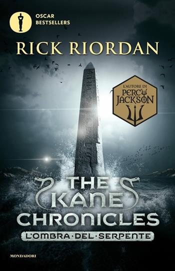 L'ombra del serpente. The Kane Chronicles. Vol. 3 - Rick Riordan - Libro Mondadori 2019, Oscar bestsellers | Libraccio.it
