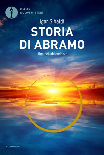 Storia di Abramo. Libro dell'abbondanza - Igor Sibaldi - Libro Mondadori 2019, Oscar nuovi misteri | Libraccio.it