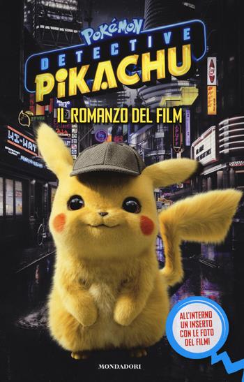 Detective Pikachu. Pokémon. Il romanzo del film - Dan Hernandez, Benji Samit - Libro Mondadori 2019 | Libraccio.it