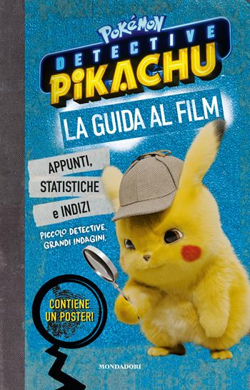 Detective Pikachu. Pokémon. La guida al film. Ediz. a colori. Con Poster - Meredith Rusu - Libro Mondadori 2019 | Libraccio.it