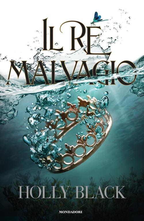 Il re malvagio - Holly Black - Libro Mondadori 2019, Chrysalide