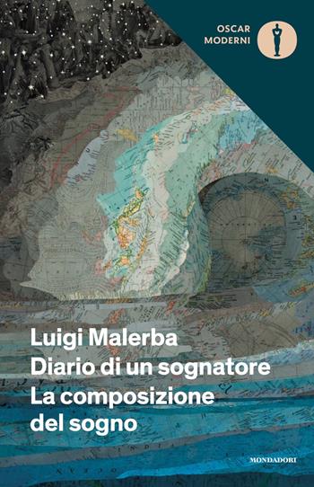 Diario di un sognatore-La composizione del sogno - Luigi Malerba - Libro Mondadori 2019, Oscar moderni | Libraccio.it