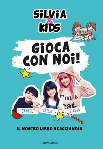Gioca con noi! Il nostro libro scaccianoia - Silvia & Kids - Libro Mondadori 2019 | Libraccio.it