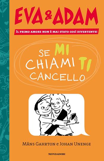 Se mi chiami ti cancello. Eva&Adam. Vol. 2 - Måns Gahrton, Johan Unenge - Libro Mondadori 2020, I Grandi | Libraccio.it