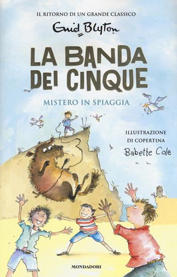 Mistero in spiaggia. La banda dei cinque. Vol. 9 - Enid Blyton - Libro Mondadori 2019, I Grandi | Libraccio.it