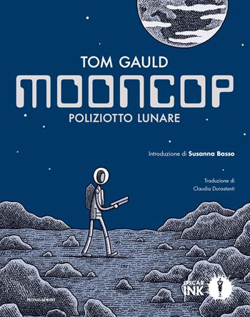 Mooncop. Poliziotto lunare - Tom Gauld - Libro Mondadori 2019, Oscar Ink | Libraccio.it