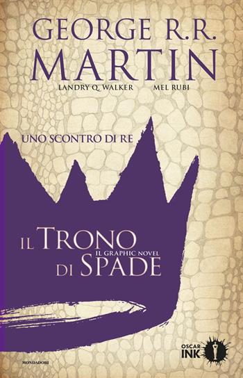 Uno scontro di re. Il trono di spade. Libro secondo. Vol. 1 - George R. R. Martin, Landry Q. Walker - Libro Mondadori 2020, Oscar Ink | Libraccio.it