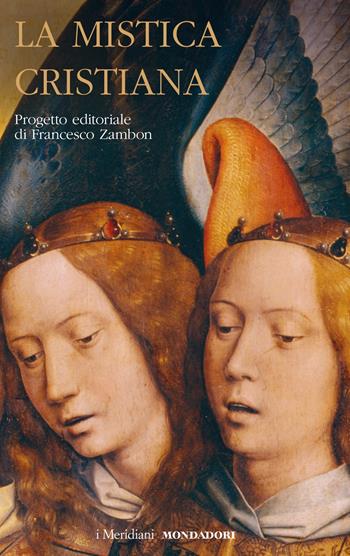 La mistica cristiana. Vol. 2  - Libro Mondadori 2021, I Meridiani | Libraccio.it