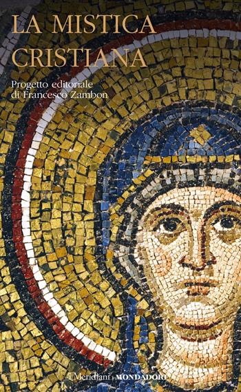 La mistica cristiana. Vol. 1  - Libro Mondadori 2020, I Meridiani | Libraccio.it