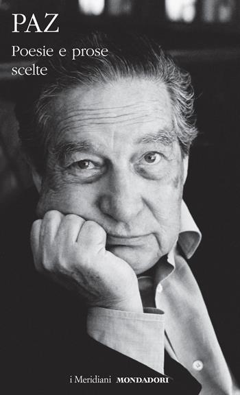 Poesie e prose scelte - Octavio Paz - Libro Mondadori 2025, I Meridiani | Libraccio.it