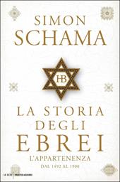 La storia degli ebrei. L'appartenenza. Dal 1492 al 1900