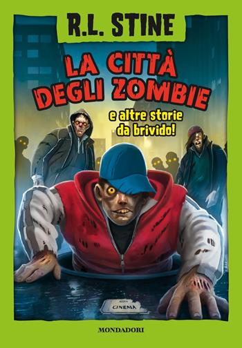 La città degli zombie e altre storie da brivido - Robert L. Stine - Libro Mondadori 2020, Piccoli brividi | Libraccio.it