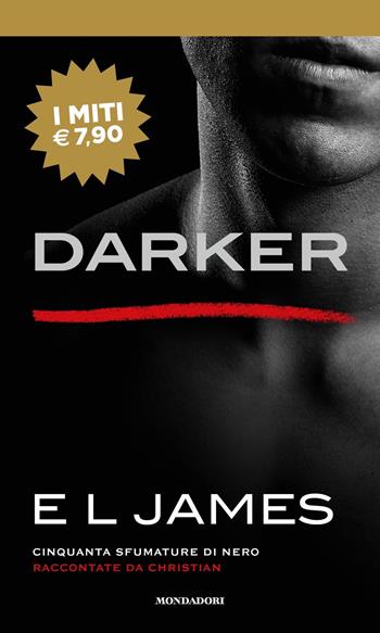Darker. Cinquanta sfumature di nero raccontate da Christian - E. L. James - Libro Mondadori 2019, I miti | Libraccio.it