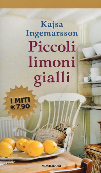 Piccoli limoni gialli - Kajsa Ingemarsson - Libro Mondadori 2019, I miti | Libraccio.it