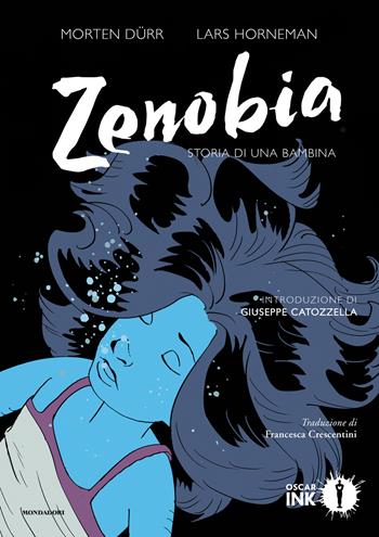 Zenobia. Storia di una bambina - Morten Dürr - Libro Mondadori 2019, Oscar Ink | Libraccio.it