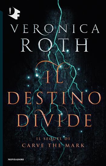 Il destino divide. Carve the mark - Veronica Roth - Libro Mondadori 2019, Oscar fantastica | Libraccio.it