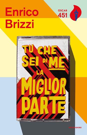 Tu che sei di me la miglior parte - Enrico Brizzi - Libro Mondadori 2019, Oscar 451 | Libraccio.it