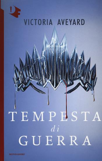 Tempesta di guerra - Victoria Aveyard - Libro Mondadori 2019, Oscar fantastica | Libraccio.it