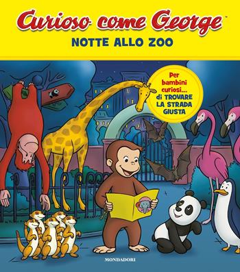 Notte allo zoo. Curioso come George. Ediz. a colori. Vol. 7  - Libro Mondadori 2019, Prime letture | Libraccio.it