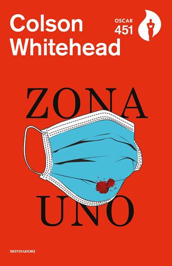 Zona uno - Colson Whitehead - Libro Mondadori 2020, Oscar 451 | Libraccio.it