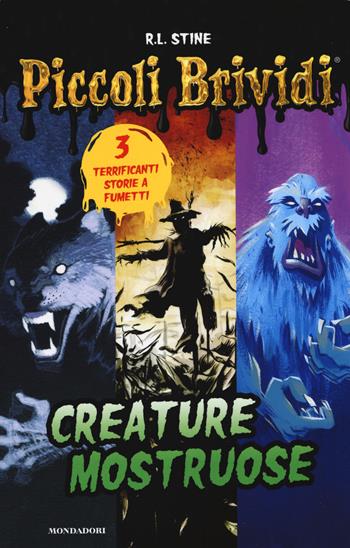 Creature mostruose - Robert L. Stine - Libro Mondadori 2019, Piccoli brividi | Libraccio.it