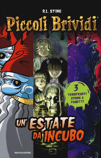 Un'estate da incubo - Robert L. Stine - Libro Mondadori 2019, Piccoli brividi | Libraccio.it