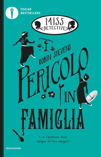 Pericolo in famiglia. Miss Detective. Vol. 6 - Robin Stevens - Libro Mondadori 2019, Oscar bestsellers | Libraccio.it