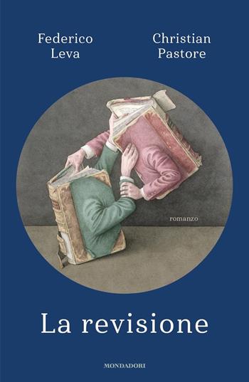 La revisione - Federico Leva, Christian Pastore - Libro Mondadori 2019, Narrative | Libraccio.it