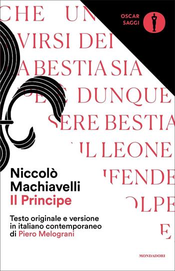 Il principe. Testo originale e versione in italiano contemporaneo - Niccolò Machiavelli - Libro Mondadori 2019, Oscar saggi | Libraccio.it