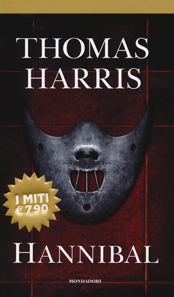 Hannibal - Thomas Harris - Libro Mondadori 2019, I miti | Libraccio.it