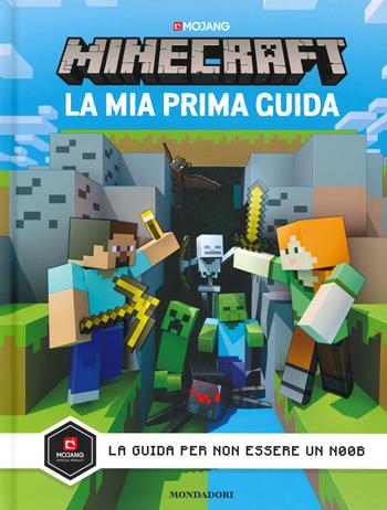 Minecraft Mojang. La mia prima guida - Stephanie Milton - Libro Mondadori 2019, Licenze | Libraccio.it