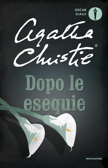 Dopo le esequie - Agatha Christie - Libro Mondadori 2019, Oscar gialli | Libraccio.it