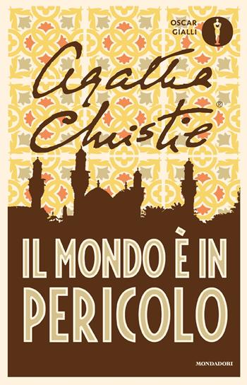 Il mondo è in pericolo - Agatha Christie - Libro Mondadori 2019, Oscar gialli | Libraccio.it