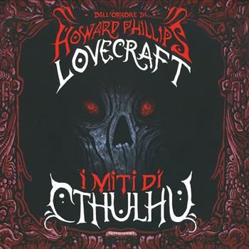 I miti di Cthulhu. Cofanetto con maglietta Taglia L - Howard P. Lovecraft - Libro Mondadori 2019, Oscar draghi | Libraccio.it