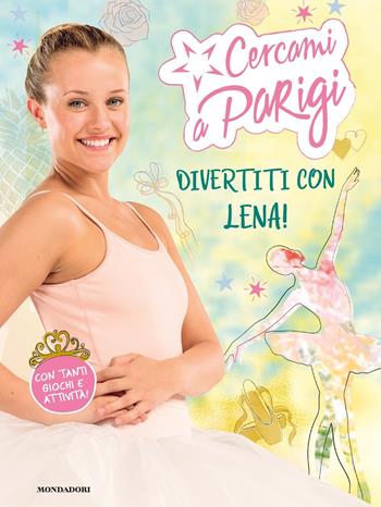 Cercami a Parigi. Divertiti con Lena!  - Libro Mondadori 2019 | Libraccio.it