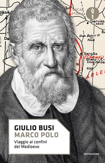Marco Polo. Viaggio ai confini del Medioevo - Giulio Busi - Libro Mondadori 2019, Oscar storia | Libraccio.it