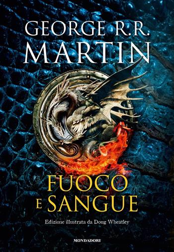 Fuoco e sangue. Vol. 1 - George R. R. Martin - Libro Mondadori 2019, Oscar draghi | Libraccio.it